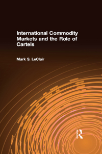 Imagen de portada: International Commodity Markets and the Role of Cartels 1st edition 9780765605177