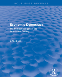 Cover image: Economic Democracy: The Political Struggle of the 21st Century 1st edition 9780765604682