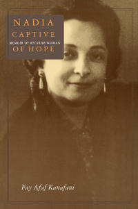 Imagen de portada: Nadia, Captive of Hope: Memoir of an Arab Woman 1st edition 9780765603111