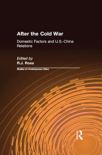 Imagen de portada: After the Cold War: Domestic Factors and U.S.-China Relations 1st edition 9780765602916