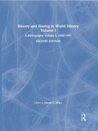 Cover image: Slavery and Slaving in World History: A Bibliography, 1900-91: v. 1 2nd edition 9780765602794