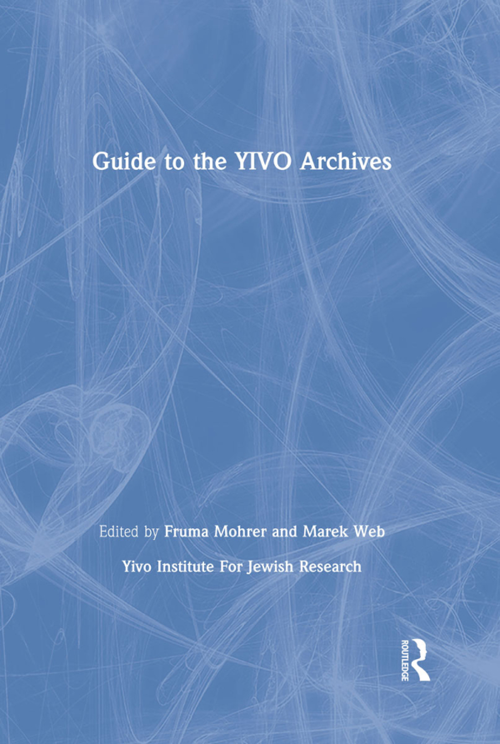 Guide to the YIVO Archives 1st Edition