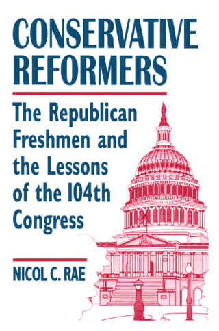 Imagen de portada: Conservative Reformers: The Freshman Republicans in the 104th Congress 1st edition 9780765601285