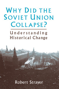 表紙画像: Why Did the Soviet Union Collapse?: Understanding Historical Change 1st edition 9780765600035