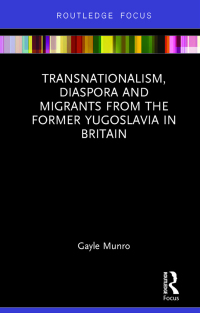 Omslagafbeelding: Transnationalism, Diaspora and Migrants from the former Yugoslavia in Britain 1st edition 9781138697782