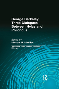 صورة الغلاف: George Berkeley: Three Dialogues Between Hylas and Philonous (Longman Library of Primary Sources in Philosophy) 1st edition 9781138457379