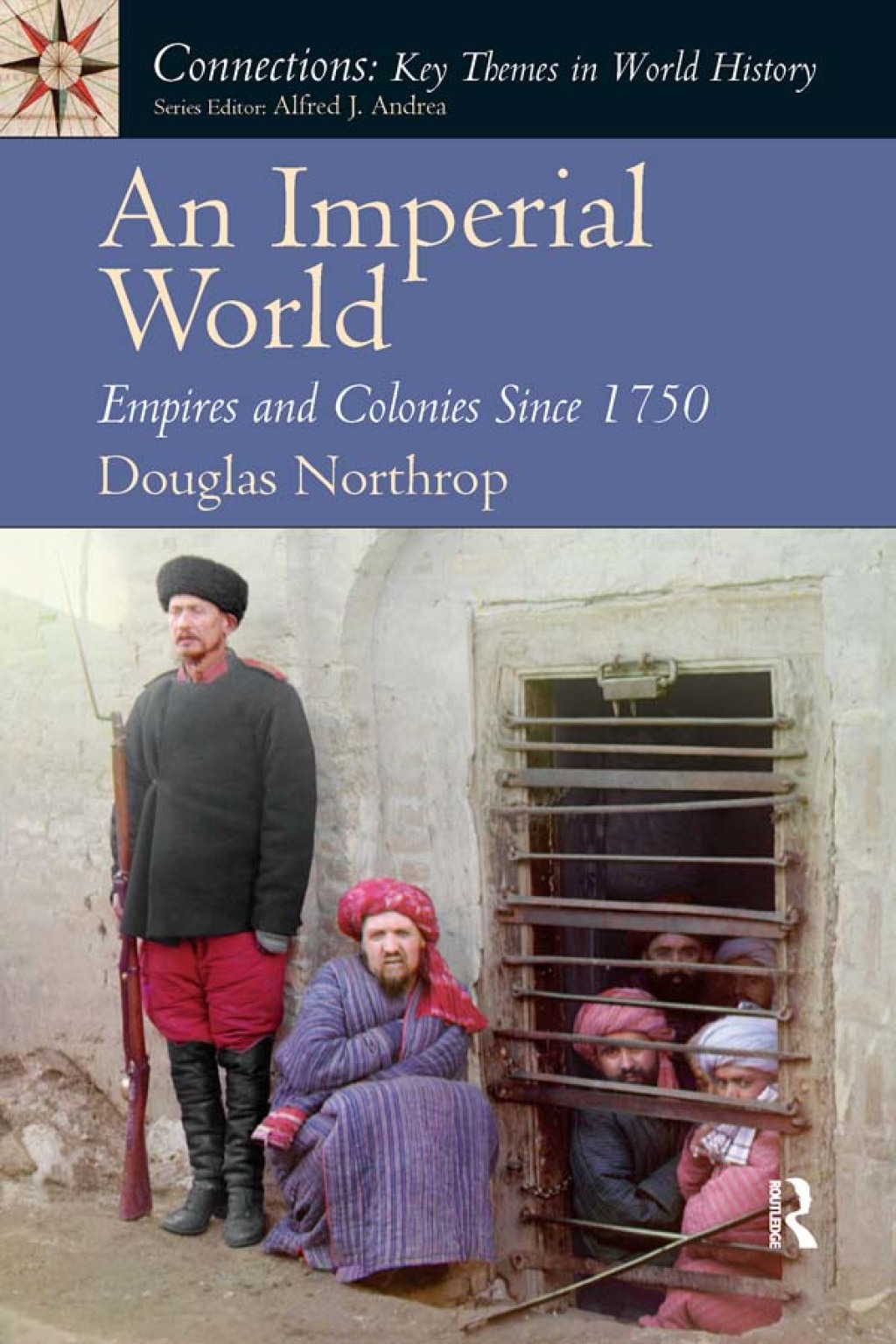 An Imperial World Empires and Colonies Since 1750 1st Edition