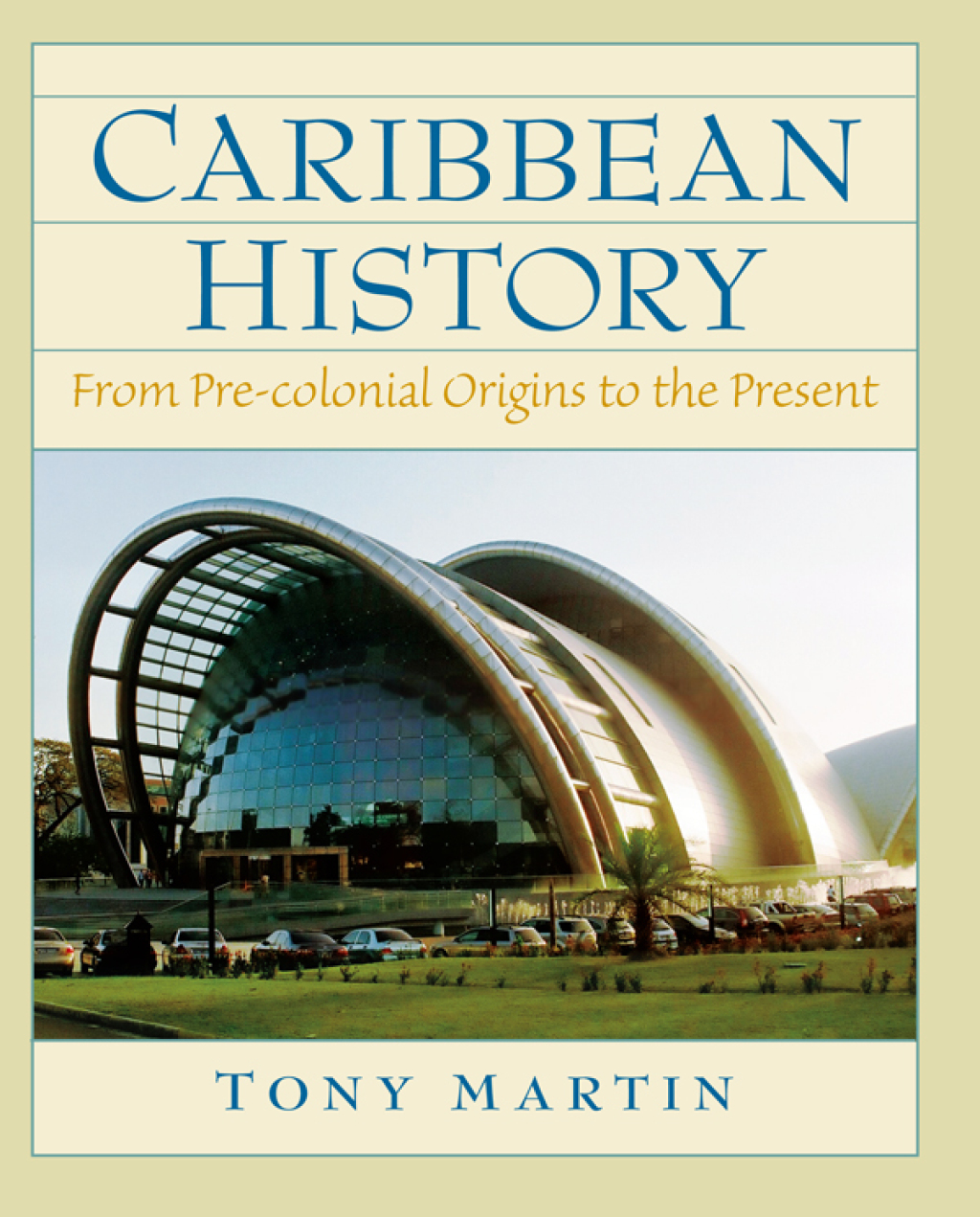 Caribbean History From Pre-Colonial Origins to the Present 1st Edition