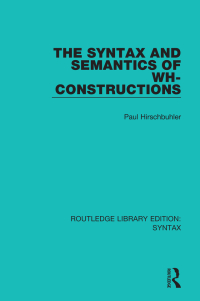 Imagen de portada: The Syntax and Semantics of Wh-Constructions 1st edition 9781138200968