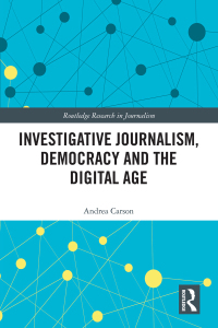 Cover image: Investigative Journalism, Democracy and the Digital Age 1st edition 9781138200524