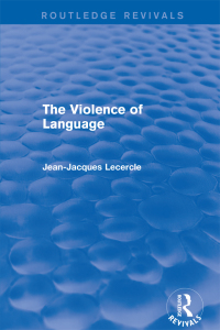 Cover image: Routledge Revivals: The Violence of Language (1990) 1st edition 9781138226715
