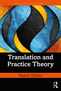 Imagen de portada: Translation and Practice Theory 1st edition 9781138200302