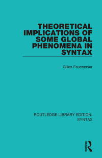 Immagine di copertina: Theoretical Implications of Some Global Phenomena in Syntax 1st edition 9781138699915