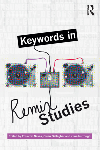 صورة الغلاف: Keywords in Remix Studies 1st edition 9781138699632