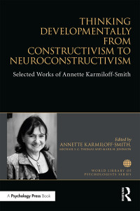 Cover image: Thinking Developmentally from Constructivism to Neuroconstructivism 1st edition 9781032476131