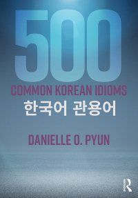 Cover image: 500 Common Korean Idioms 1st edition 9781138698284