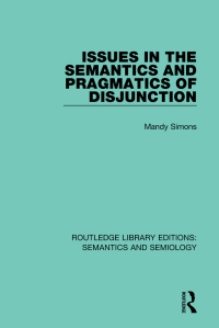 Imagen de portada: Issues in the Semantics and Pragmatics of Disjunction 1st edition 9781138697959