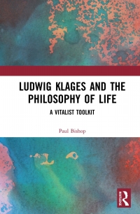 صورة الغلاف: Ludwig Klages and the Philosophy of Life 1st edition 9781138697157