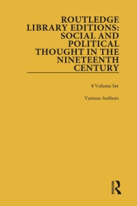 Omslagafbeelding: Routledge Library Editions: Social and Political Thought in the Nineteenth Century 1st edition 9781138696587