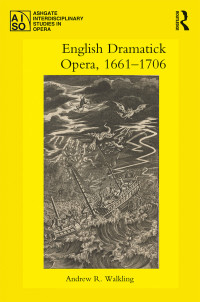 صورة الغلاف: English Dramatick Opera, 1661–1706 1st edition 9780367731076