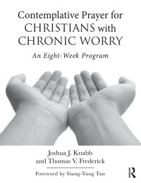 表紙画像: Contemplative Prayer for Christians with Chronic Worry 1st edition 9781138690936