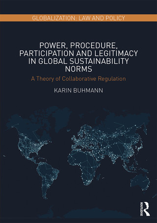 Cover image: Power, Procedure, Participation and Legitimacy in Global Sustainability Norms 1st edition 9780367273453