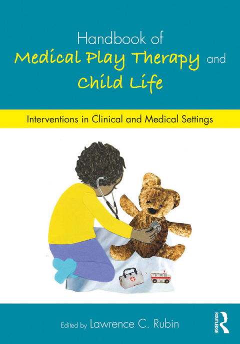 Handbook of Medical Play Therapy and Child Life: Interventions in Clinical and Medical Settings, 1st Edition - FULL INSTANT DOWNLOAD | PDF DOCX EPUB