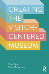 Omslagafbeelding: Creating the Visitor-Centered Museum 1st edition 9781629581903