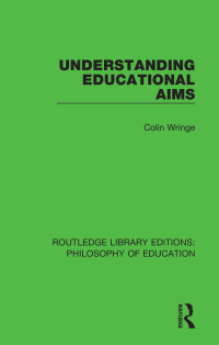 表紙画像: Understanding Educational Aims 1st edition 9781138692046