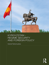 Cover image: Kyrgyzstan - Regime Security and Foreign Policy 1st edition 9781138595576
