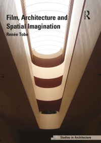 Imagen de portada: Film, Architecture and Spatial Imagination 1st edition 9781138588615