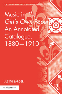 Omslagafbeelding: Music in The Girl's Own Paper: An Annotated Catalogue, 1880-1910 1st edition 9781472454539