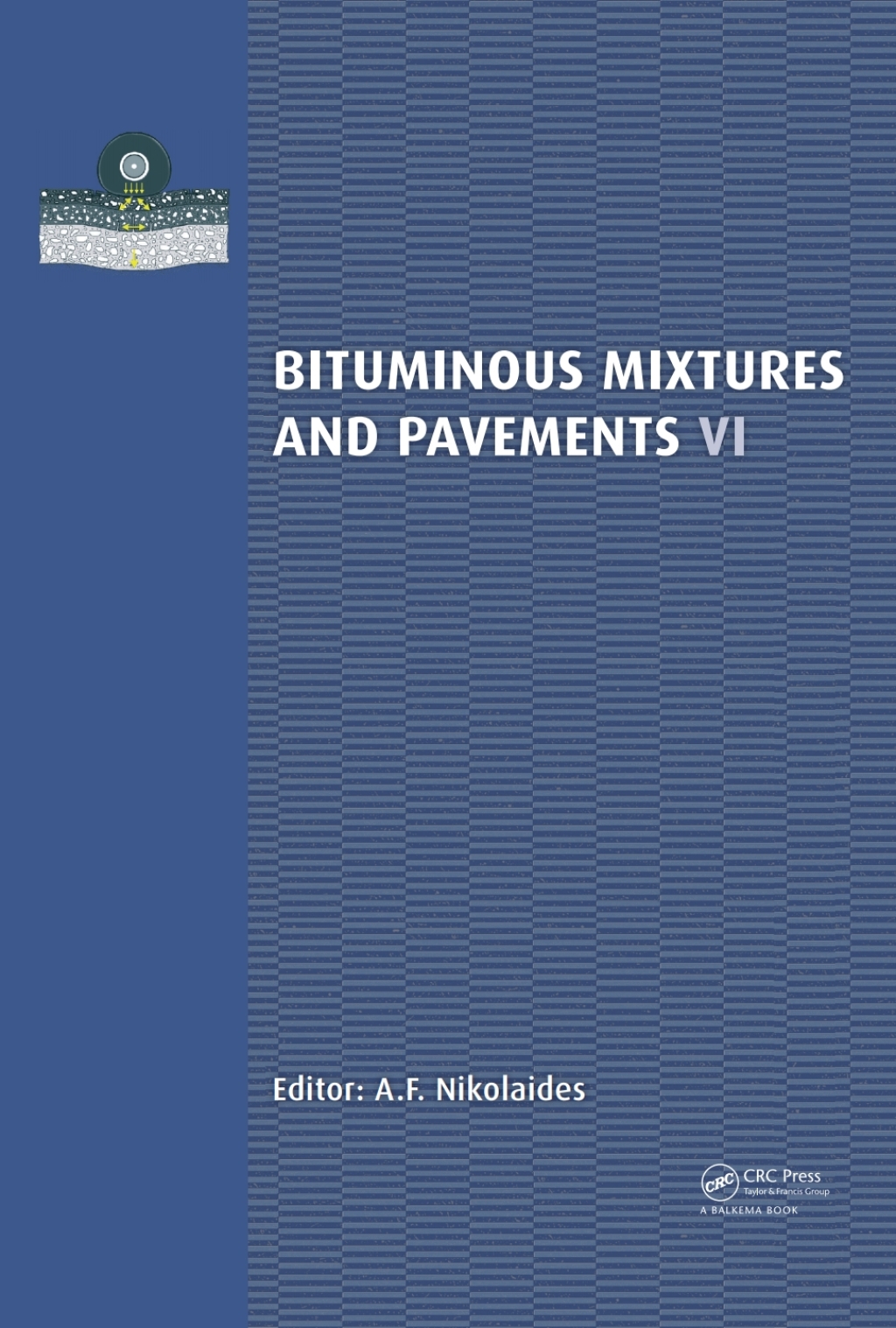 Bituminous Mixtures and Pavements VI 1st Edition