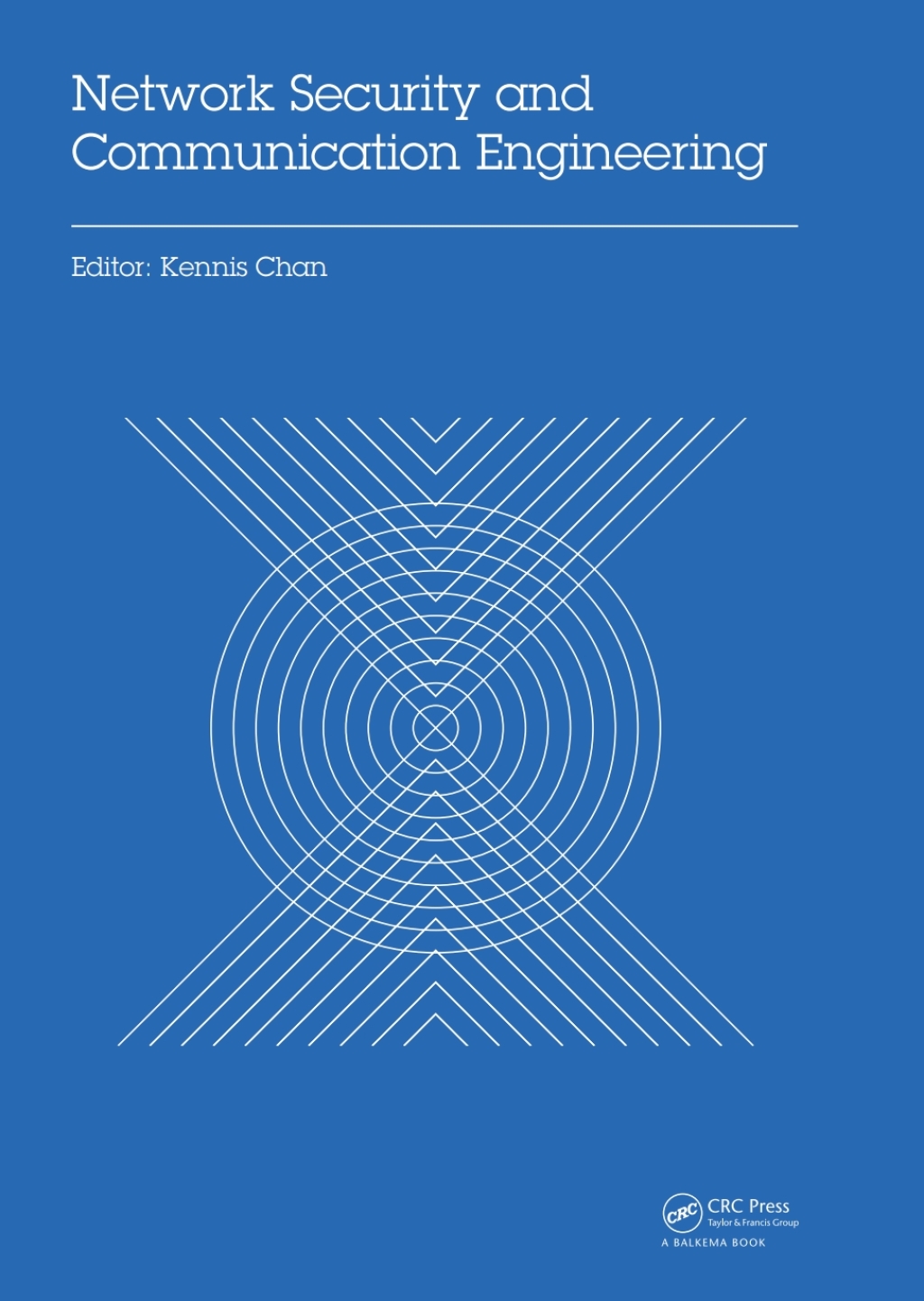 Network Security and Communication Engineering Proceedings of the 2014 International Conference on Network Security and Communication Engineering (NSCE 2014), Hong Kong, December 25-26, 2014 1st Edition