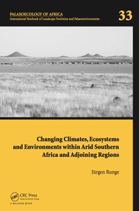 Cover image: Changing Climates, Ecosystems and Environments within Arid Southern Africa and Adjoining Regions 1st edition 9781138027046