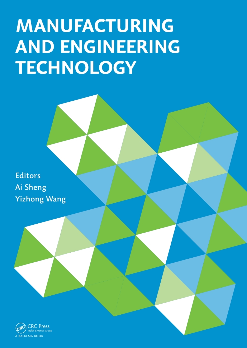 Manufacturing and Engineering Technology (ICMET 2014) Proceedings of the 2014 International Conference on Manufacturing and Engineering Technology, San-ya, China, October 17-19, 2014 1st Edition