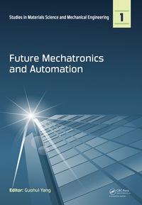 صورة الغلاف: Future Mechatronics and Automation 1st edition 9781138026483