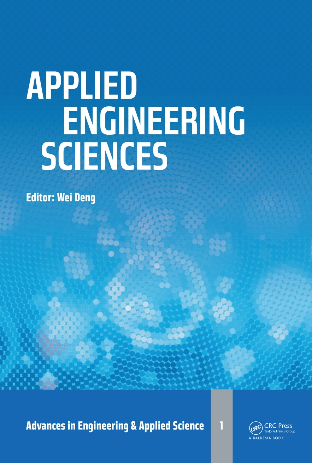 Applied Engineering Sciences Proceedings of the 2014 AASRI International Conference on Applied Engineering Sciences, Hollywood, LA, USA 1st Edition