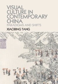 Omslagafbeelding: Visual Culture in Contemporary China 1st edition 9781107084391