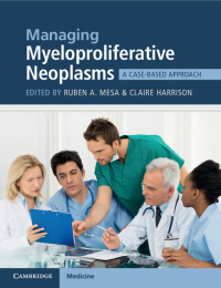 Imagen de portada: Managing Myeloproliferative Neoplasms 9781107444430