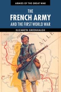 صورة الغلاف: The French Army and the First World War 1st edition 9781107012356