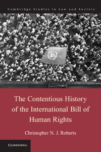 صورة الغلاف: The Contentious History of the International Bill of Human Rights 1st edition 9781107014633