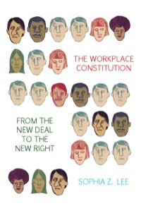 Titelbild: The Workplace Constitution from the New Deal to the New Right 1st edition 9781107038721