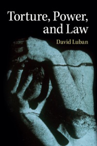 Cover image: Torture, Power, and Law 1st edition 9781107051096