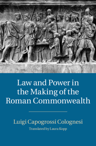 صورة الغلاف: Law and Power in the Making of the Roman Commonwealth 9781107071971