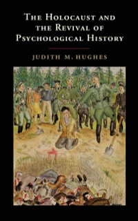 Imagen de portada: The Holocaust and the Revival of Psychological History 1st edition 9781107056824
