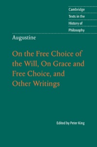 Imagen de portada: Augustine: On the Free Choice of the Will, On Grace and Free Choice, and Other Writings 1st edition 9780521806558