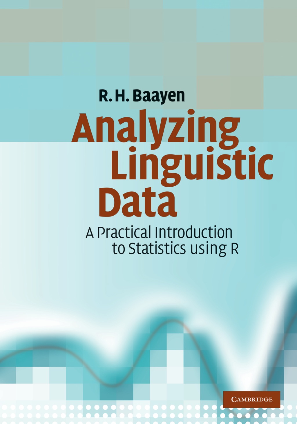 Analyzing Linguistic Data A Practical Introduction to Statistics using R 1st Edition