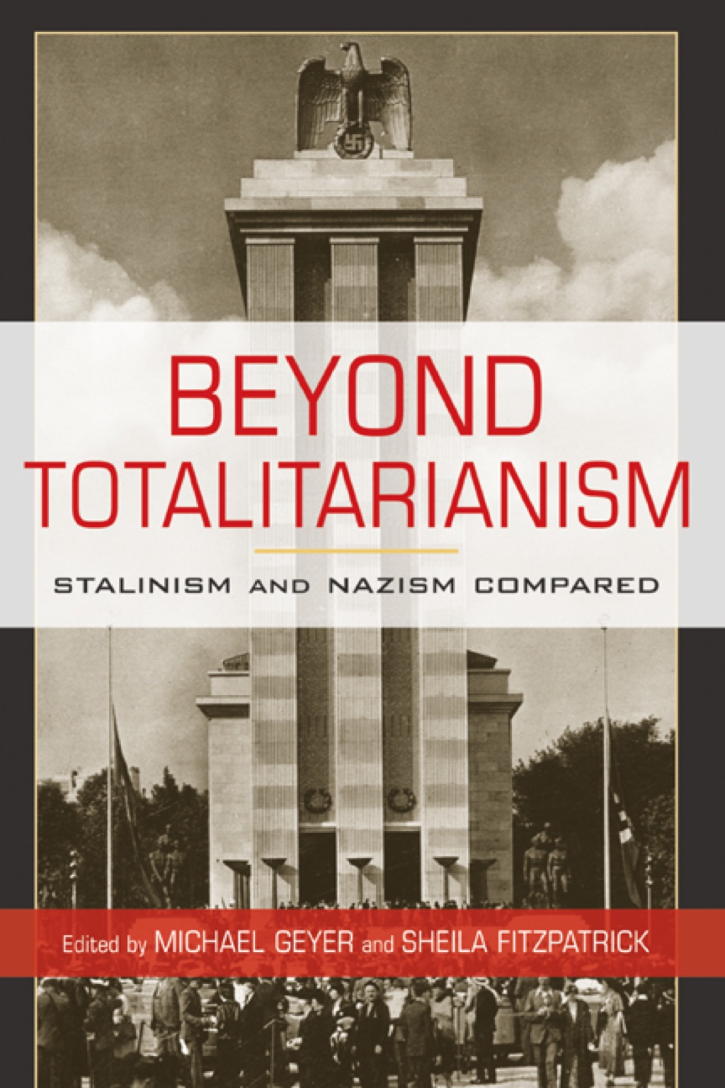 Beyond Totalitarianism Stalinism and Nazism Compared 1st Edition