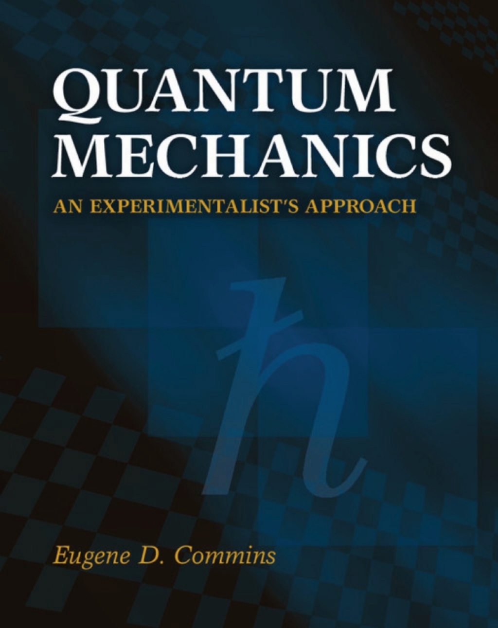Quantum Mechanics An Experimentalist’s Approach